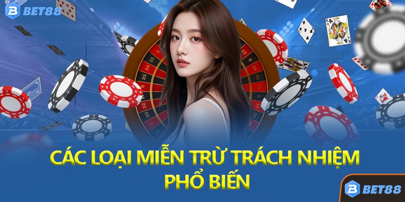 Các Loại Miễn Trừ Trách Nhiệm Phổ Biến