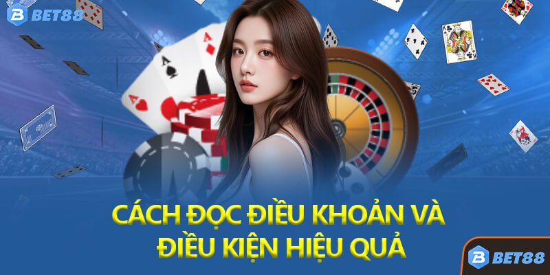 Cách Đọc Điều Khoản và Điều Kiện Hiệu Quả