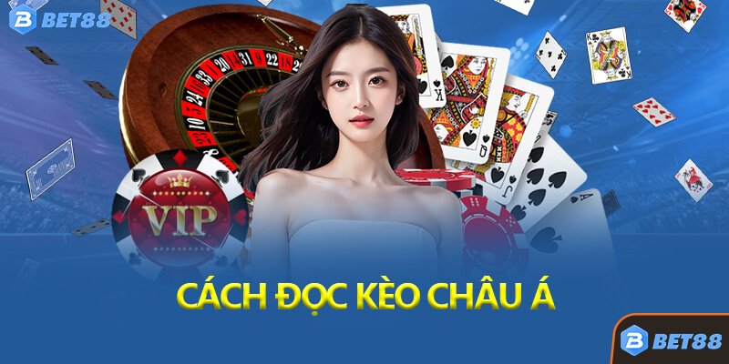 Cách Đọc Kèo Châu Á