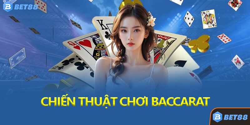 Chiến Thuật Chơi Baccarat