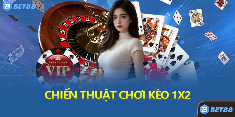 Chiến Thuật Chơi Kèo 1x2