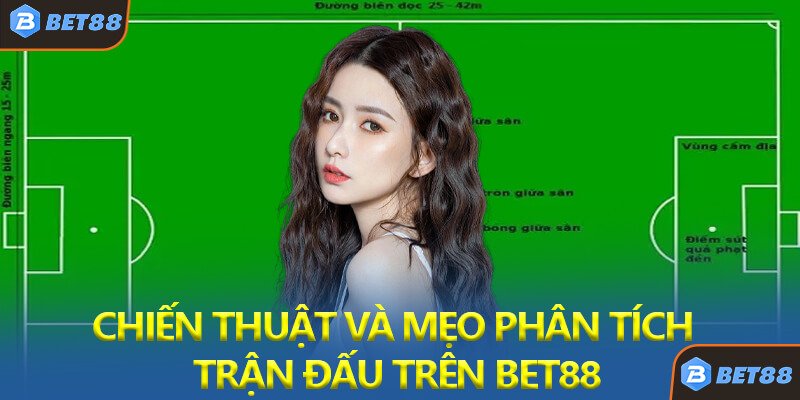 Chiến Thuật Và Mẹo Phân Tích Trận Đấu Trên Bet88