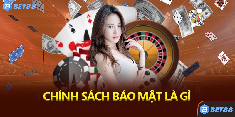 Chính Sách Bảo Mật Là Gì