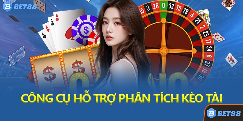 Công Cụ Hỗ Trợ Phân Tích Kèo Tài