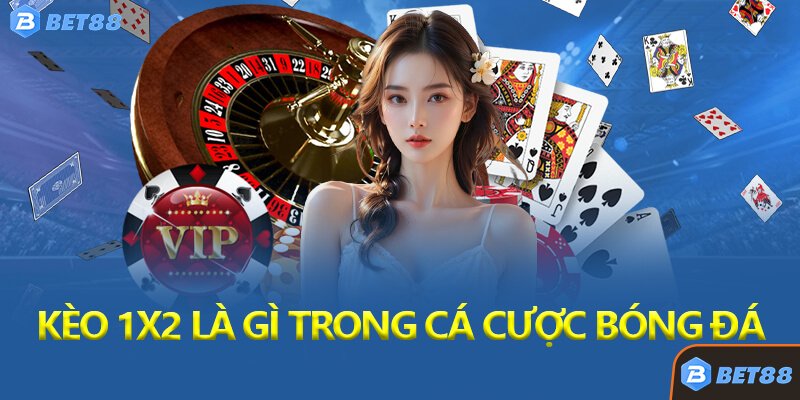 Kèo 1x2 Là Gì Trong Cá Cược Bóng Đá