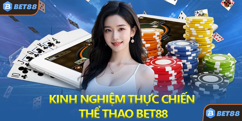 Kinh Nghiệm Thực Chiến Từ Cộng Đồng Thể Thao Bet88