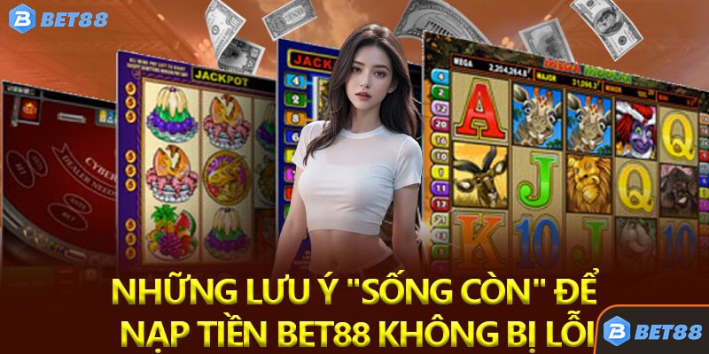 Hướng Dẫn Nạp Tiền Bet88 Chi Tiết Từng Bước