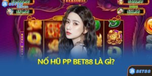 Nổ Hũ PP Bet88 Là Gì?