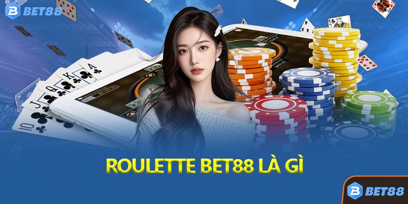 Roulette Bet88 Là Gì