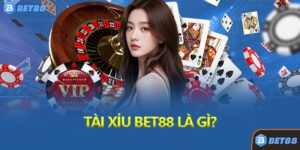 Tài Xỉu Bet88 Là Gì?